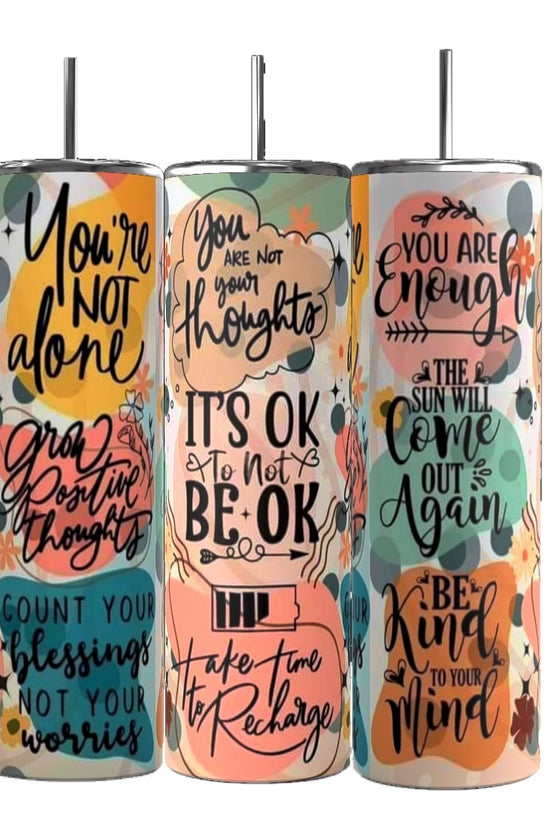 It’s Ok Not To Be Ok Affirmations 20oz Skinny Tumbler