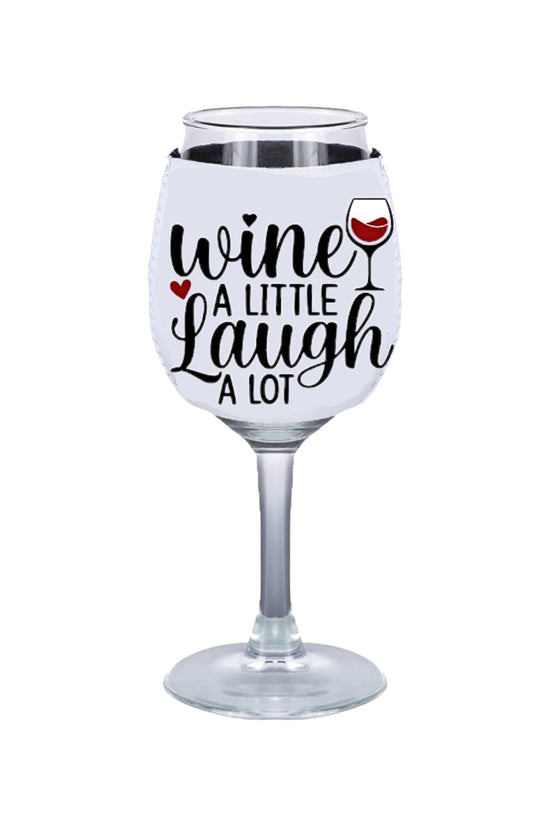 Wne a Little Laugh Alot - Wine Glass Koozie