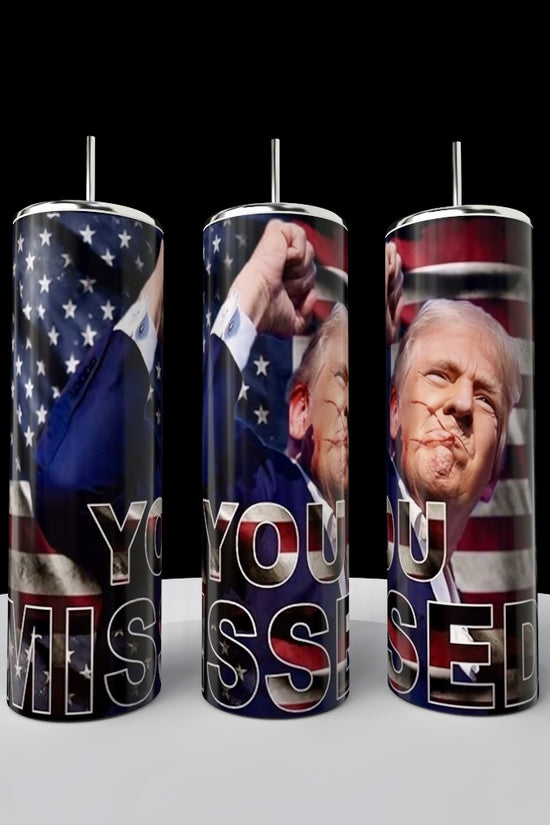 YOU MISSED 20oz Tumbler