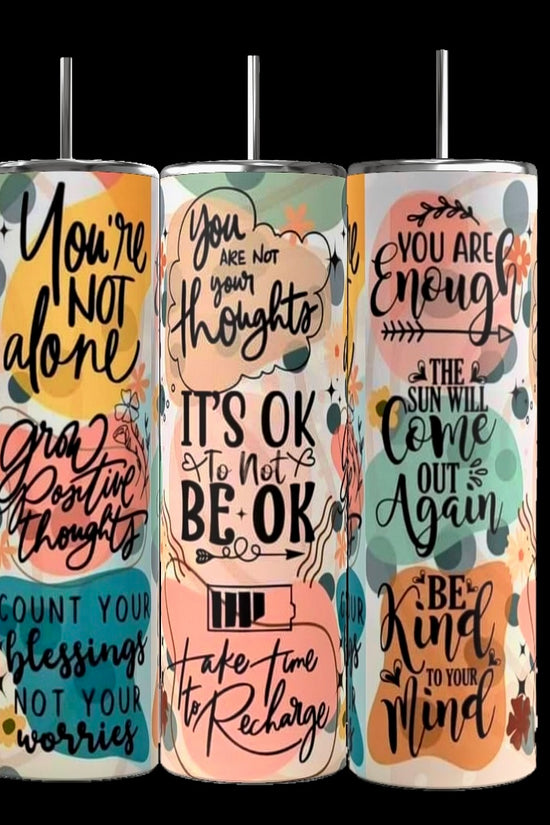 It’s Ok Not To Be Ok Affirmations 20oz Skinny Tumbler