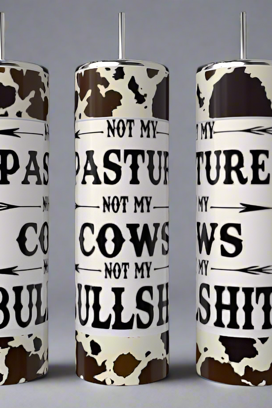 Not My Pasture 20oz Tumbler