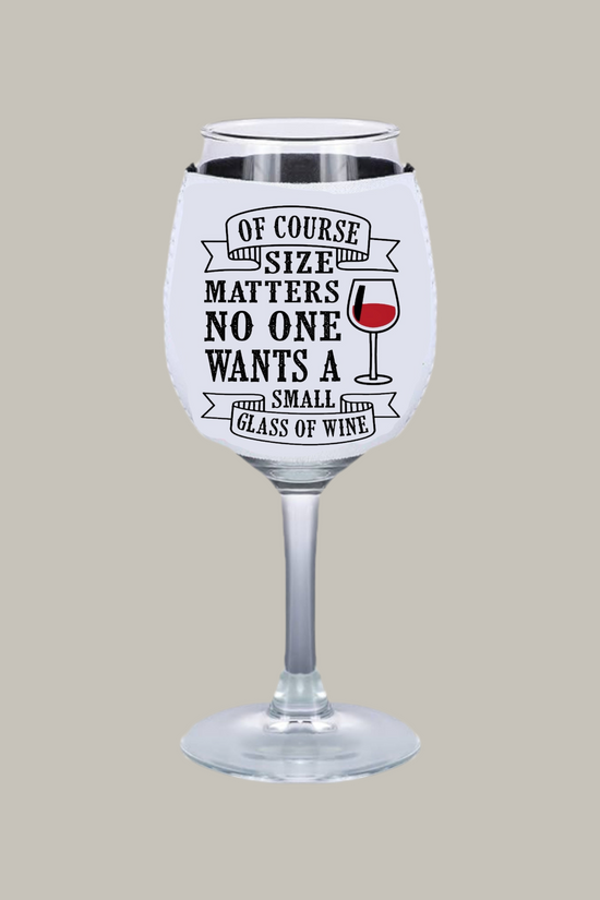 Size Matters - Wine Glass Koozie