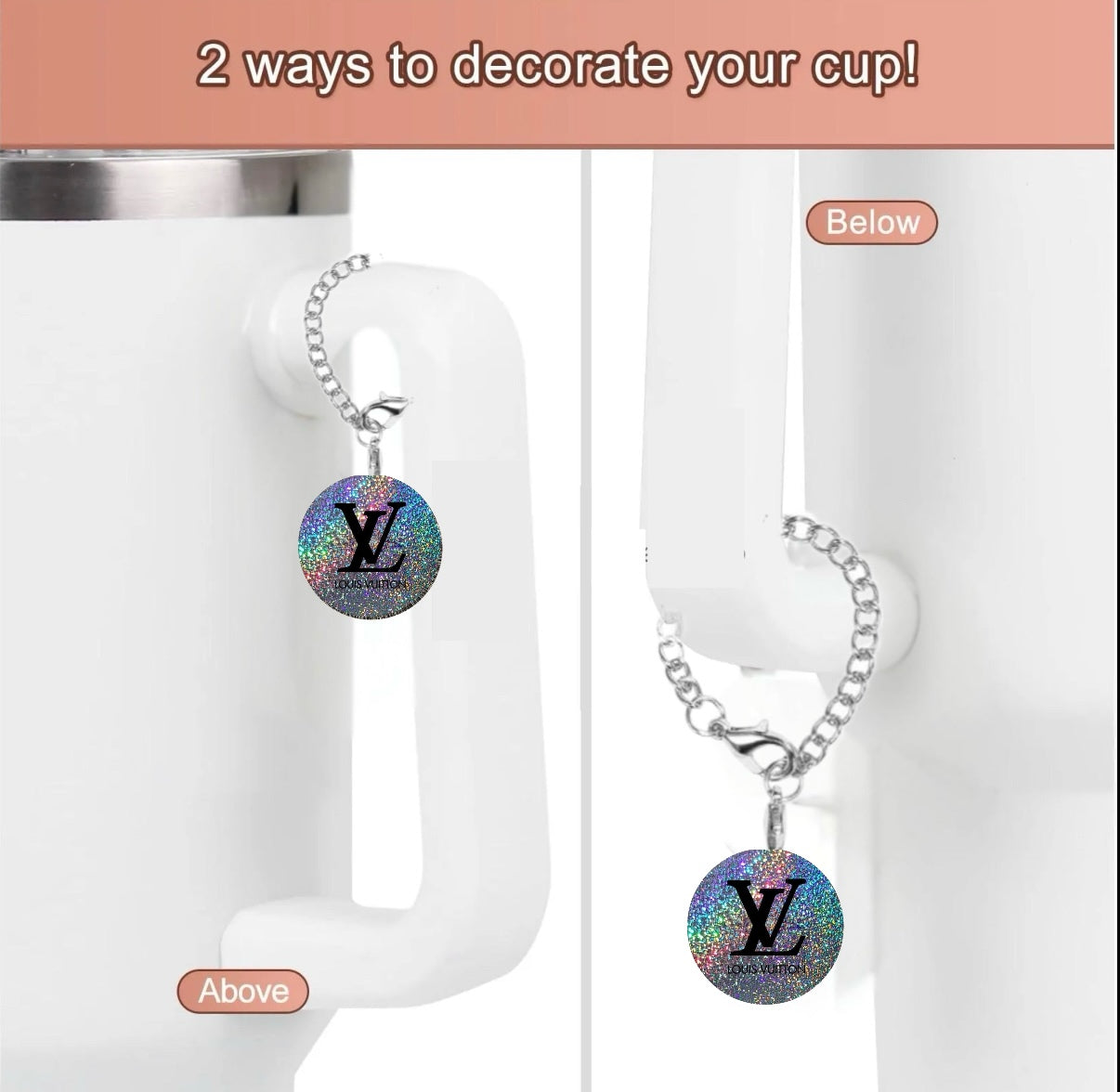 Image showing two ways to decorate a cup with the Colorful LV Charm by Kreative Kreationz. On the left, it hangs above the handle; on the right, it dangles below using a lobster clasp chain. Text: "2 ways to decorate your cup!.