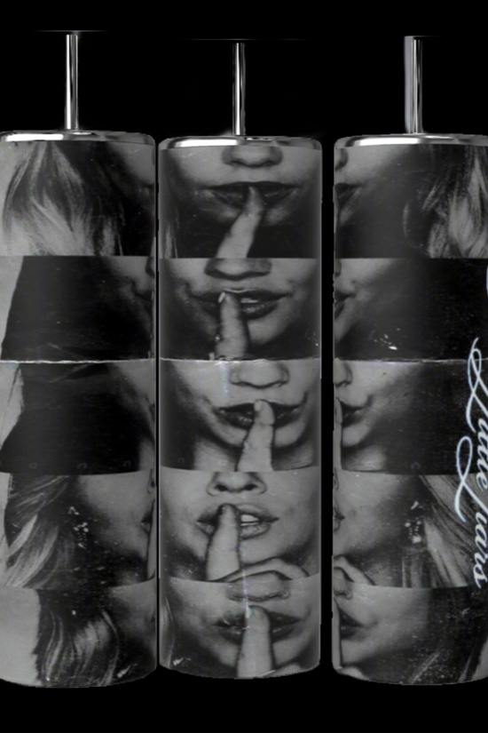 The Kreative Kreationz Pretty Little Liars 20oz tumblers feature images of a woman's face with a finger over her lips, signaling silence. One tumbler displays 