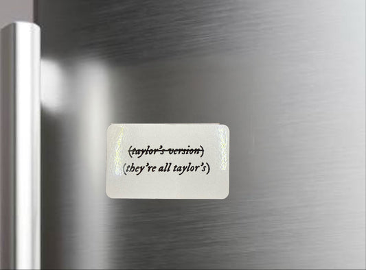 The Kreative Kreationz They’re all “Taylors Version” Fridge Magnet features "(taylor’s version)" and "they’re all taylor’s" on a metallic surface—a fun Swiftie gift and perfect Taylor Swift magnet for fans.