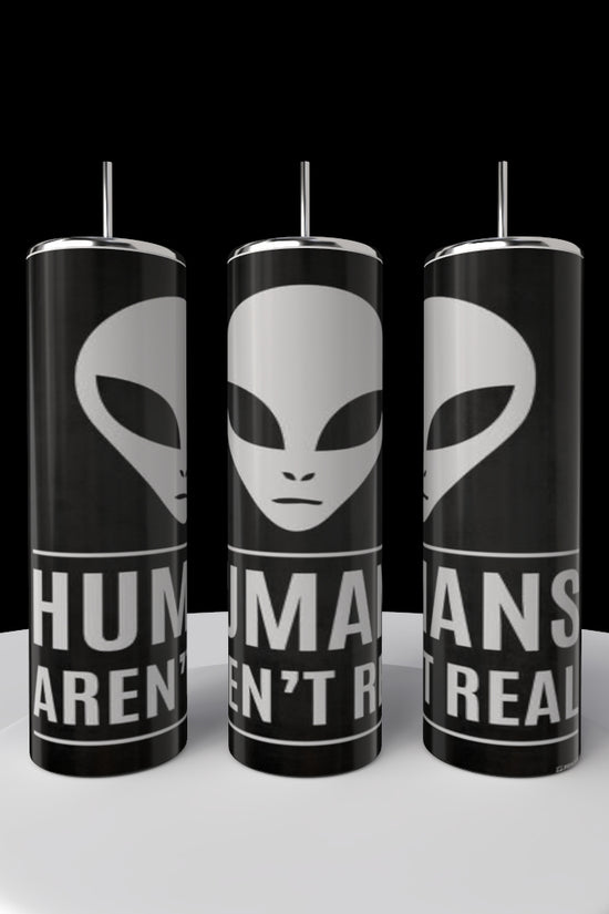 Humans aren’t Real 20oz Skinny Tumbler