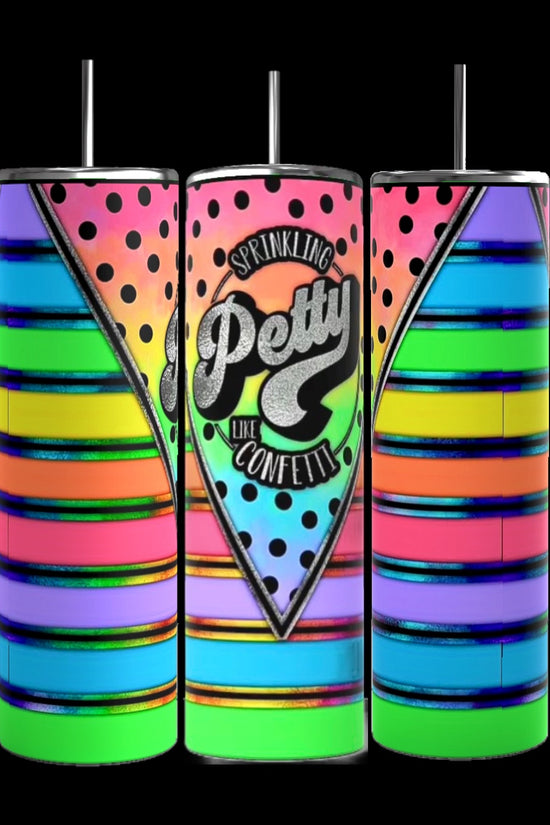 Three cylindrical tumblers are shown. These 20oz Petty Like Confetti Stainless Steel Tumblers by Kreative Kreationz feature bright, multicolored horizontal stripes and a central design with polka dots and the phrase 