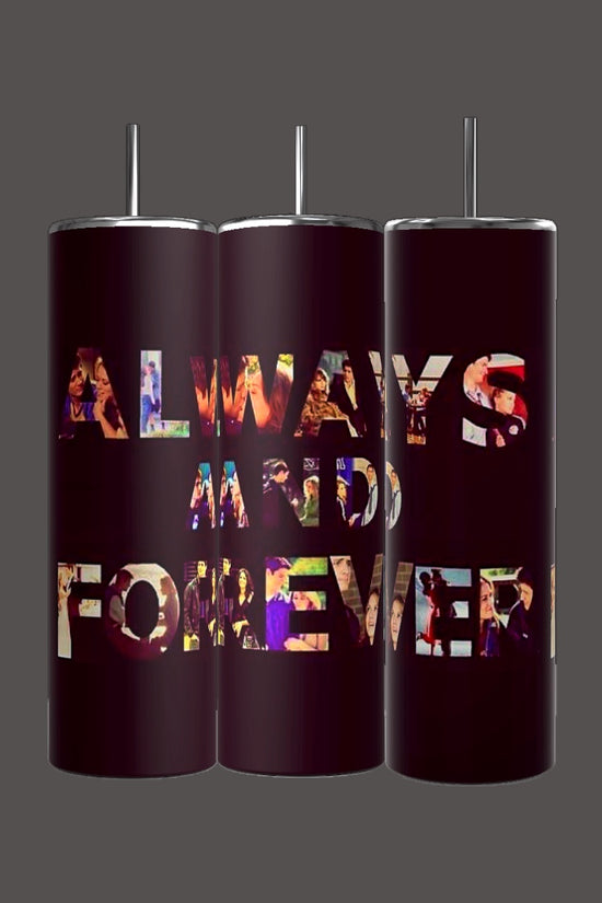 One Tree Hill “ Always and Forever 20oz Tumbler with lid